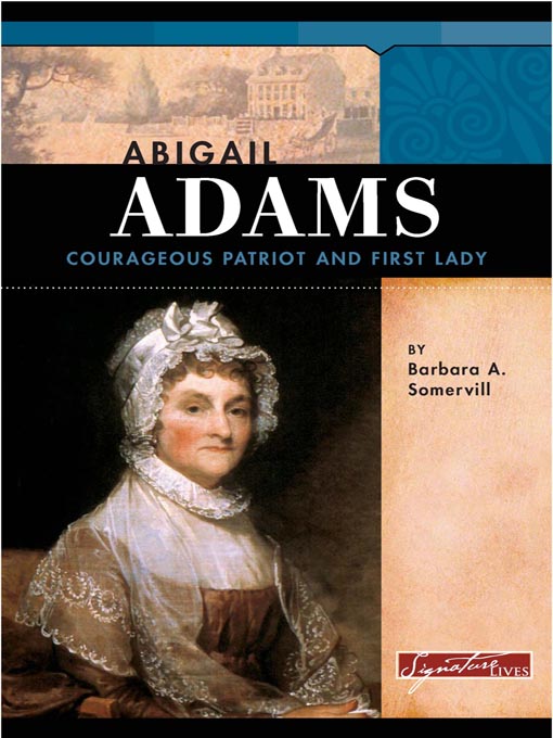 Title details for Abigail Adams by Barbara A. Somervill - Available